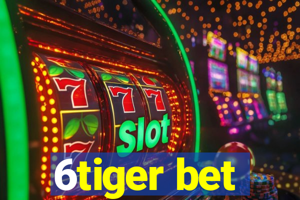 6tiger bet